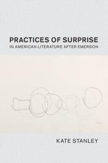 Practices of Surprise in American Literature After Emerson