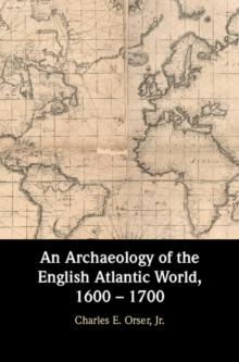 Archaeology of the English Atlantic World, 1600 - 1700