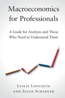 Macroeconomics for Professionals : A Guide for Analysts and Those Who Need to Understand Them