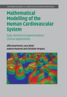 Mathematical Modelling of the Human Cardiovascular System : Data, Numerical Approximation, Clinical Applications