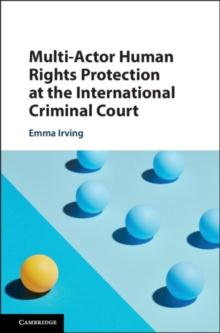 Multi-Actor Human Rights Protection at the International Criminal Court