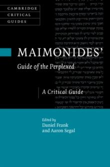 Maimonides' Guide of the Perplexed : A Critical Guide