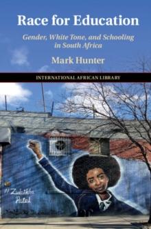 Race for Education : Gender, White Tone, and Schooling in South Africa