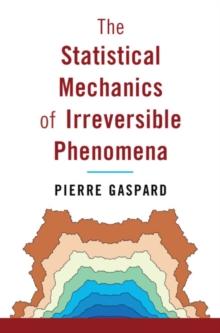 The Statistical Mechanics of Irreversible Phenomena