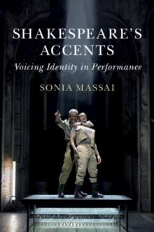 Shakespeare's Accents : Voicing Identity in Performance