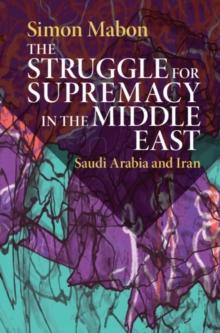 Struggle for Supremacy in the Middle East : Saudi Arabia and Iran