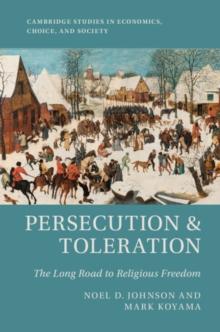 Persecution and Toleration : The Long Road to Religious Freedom