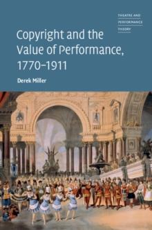 Copyright and the Value of Performance, 1770-1911