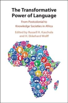 The Transformative Power of Language : From Postcolonial to Knowledge Societies in Africa