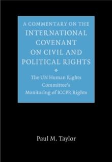 Commentary on the International Covenant on Civil and Political Rights : The UN Human Rights Committee's Monitoring of ICCPR Rights