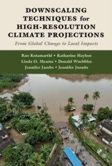 Downscaling Techniques for High-Resolution Climate Projections : From Global Change to Local Impacts