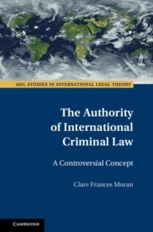 Authority of International Criminal Law : A Controversial Concept