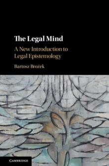 Legal Mind : A New Introduction to Legal Epistemology