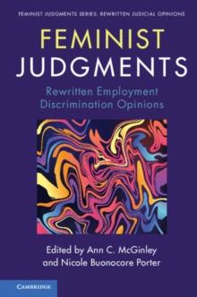 Feminist Judgments : Rewritten Employment Discrimination Opinions