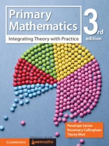 Primary Mathematics : Integrating Theory with Practice