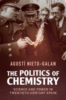 The Politics of Chemistry : Science and Power in Twentieth-Century Spain