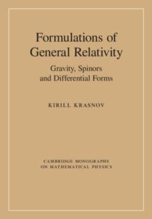 Formulations of General Relativity : Gravity, Spinors and Differential Forms