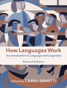 How Languages Work : An Introduction to Language and Linguistics