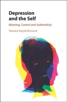 Depression and the Self : Meaning, Control and Authenticity