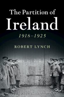 The Partition of Ireland : 19181925