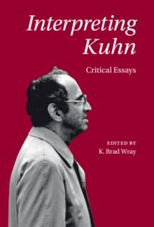 Interpreting Kuhn : Critical Essays