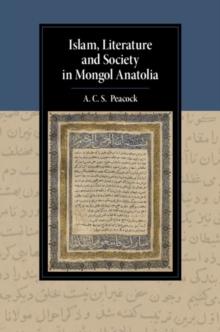 Islam, Literature and Society in Mongol Anatolia