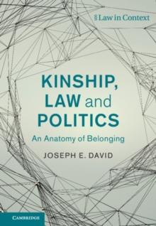 Kinship, Law and Politics : An Anatomy of Belonging