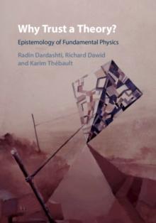 Why Trust a Theory? : Epistemology of Fundamental Physics