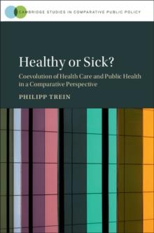 Healthy or Sick? : Coevolution of Health Care and Public Health in a Comparative Perspective