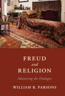 Freud and Religion : Advancing the Dialogue