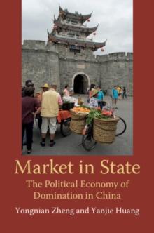 Market in State : The Political Economy of Domination in China