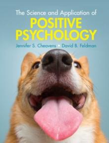 The Science and Application of Positive Psychology