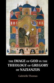 Image of God in the Theology of Gregory of Nazianzus