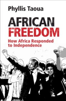 African Freedom : How Africa Responded to Independence