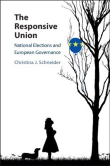 The Responsive Union : National Elections and European Governance