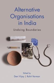 Alternative Organisations in India : Undoing Boundaries