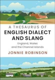 A Thesaurus of English Dialect and Slang : England, Wales and the Channel Islands