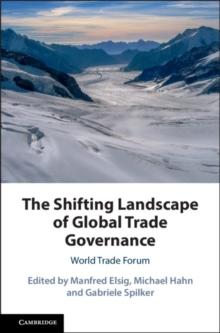 The Shifting Landscape of Global Trade Governance : World Trade Forum