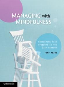 Managing with Mindfulness : Connecting with Students in the 21st Century