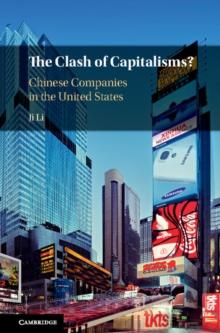 Clash of Capitalisms? : Chinese Companies in the United States