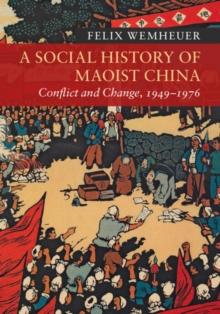 A Social History of Maoist China : Conflict and Change, 1949-1976