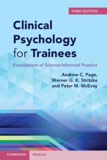 Clinical Psychology for Trainees : Foundations of Science-Informed Practice