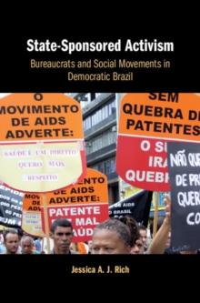 State-Sponsored Activism : Bureaucrats and Social Movements in Democratic Brazil