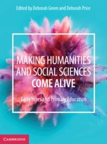 Making Humanities and Social Sciences Come Alive : Early Years and Primary Education