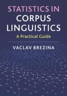 Statistics in Corpus Linguistics : A Practical Guide