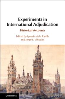 Experiments in International Adjudication : Historical Accounts