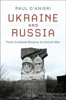 Ukraine and Russia : From Civilized Divorce to Uncivil War