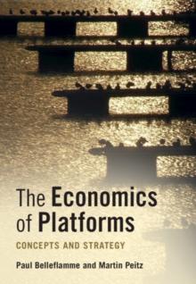 The Economics of Platforms : Concepts and Strategy