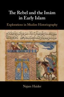 Rebel and the Imam in Early Islam