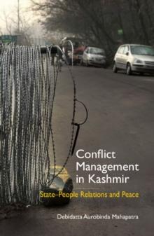 Conflict Management in Kashmir : State-People Relations and Peace